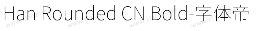 Han Rounded CN Bold字体转换 Han Rounded CN Bold字体转换